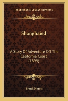 Paperback Shanghaied: A Story Of Adventure Off The California Coast (1899) Book