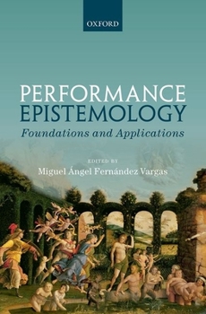 Hardcover Performance Epistemology: Foundations and Applications Book