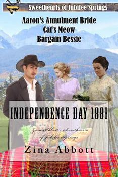 Paperback Independence Day 1881: Zina Abbott's Sweethearts of Jubilee Springs Book