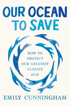 Hardcover Our Ocean to Save: How to Protect Our Greatest Climate Ally Book