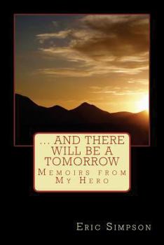 Paperback And There Will Be A Tomorrow: Memoirs from My Hero Book