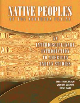 Paperback Native Peoples of the Northern Plains: An Interdisciplinary Introduction to Native American Studies - Text Book