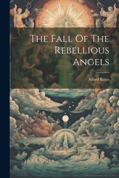 Paperback The Fall Of The Rebellious Angels Book