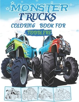 Paperback Monster Trucks Coloring Book For Toddlers: The Funniest Bedtime Monster Book for Toddlers Ages 3 to 9 (Monster Trucks Book for Preschooler) Book