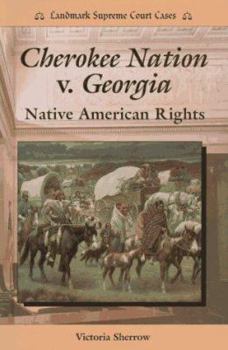 Library Binding Cherokee Nation V. Georgia: Native American Rights Book