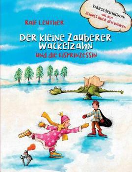 Paperback Vorlesegeschichten aus dem Schloss über den Wolken: Der kleine Zauberer Wackelzahn und die Eisprinzessin [German] Book