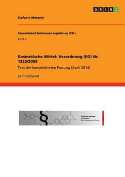 Paperback Kosmetische Mittel: Verordnung (EG) Nr. 1223/2009: Text der konsolidierten Fassung (April 2014) [German] Book