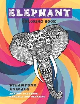 Paperback Steampunk Animals Coloring Book - Amazing Patterns Mandala and Relaxing - Elephant Book