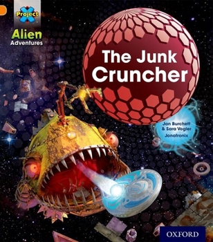 Paperback Project X: Alien Adventures: Orange: The Junk Cruncher Book