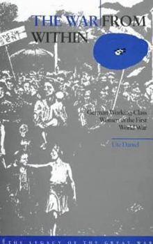 The War from Within: German Women in the First World War (Legacy of the Great War)