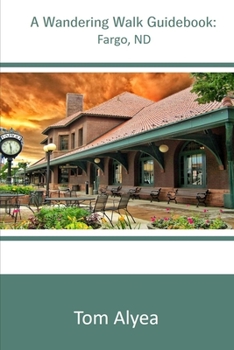 Paperback A Wandering Walk Guidebook: Fargo, ND Book