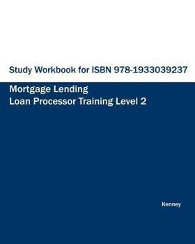 Paperback Study Workbook for ISBN 978-1933039237 Mortgage Lending Loan Processor Training Book