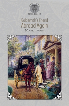 Goldsmith's Friend Abroad Again (Throne Classics)