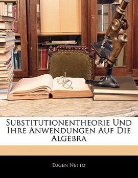 Paperback Substitutionentheorie Und Ihre Anwendungen Auf Die Algebra [German] Book