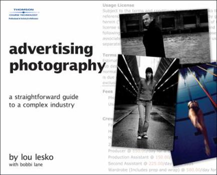 Paperback Advertising Photography: A Straightforward Guide to a Complex Industry Book