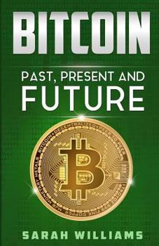 Paperback Bitcoin: Past, Present and Future Book