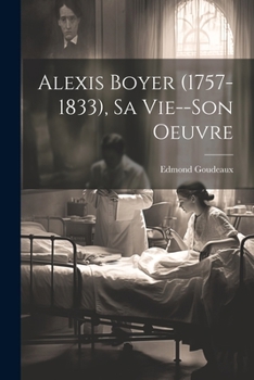 Paperback Alexis Boyer (1757-1833), Sa Vie--Son Oeuvre [French] Book