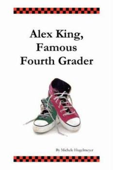 Paperback Alex King, Famous Fourth Grader Book