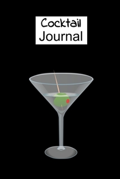 Cocktail journal: Cocktail journal | Organizer for Aspiring & Experienced Mixologists | cocktail recipe book 6 x 9 inches x 120 pages | Ideal gift for bartenders