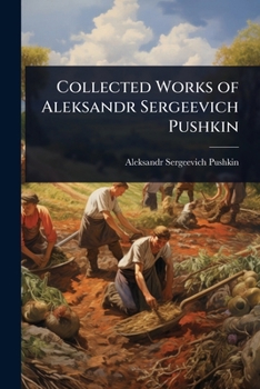 Collected Works of Aleksandr Sergeevich Pushkin