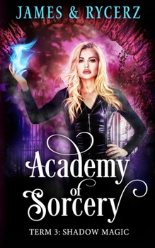 Paperback Academy of Sorcery: Term 3: Shadow Magic Book