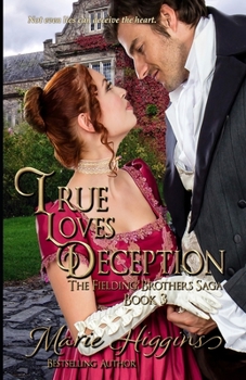 True Love's Deception - Book #3 of the Fielding Brothers Saga