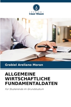 Allgemeine Wirtschaftliche Fundamentaldaten (German Edition)