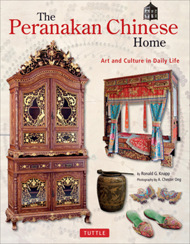 Hardcover The Peranakan Chinese Home: Art & Culture in Daily Life Book