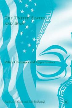 Hardcover The United States and Iran: Policy Challenges and Opportunities Book