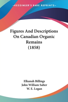 Paperback Figures And Descriptions On Canadian Organic Remains (1858) Book