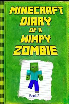 Paperback Minecraft: Diary of a Wimpy Zombie, Book 2: Legendary Minecraft Diary. an Unnoficial Minecraft Book for Kids Book