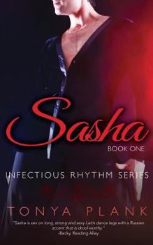 Sasha: Book One - Book #4 of the Infectious Rhythm 