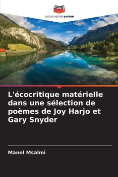 L'écocritique matérielle dans une sélection de poèmes de Joy Harjo et Gary Snyder