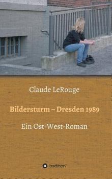 Hardcover Bildersturm - Dresden 1989 [German] Book
