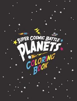 Paperback Super Cosmic Battle Planets Coloring Book