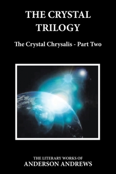 Paperback The Crystal Trilogy: The Crystal Chrysalis - Part Two Book
