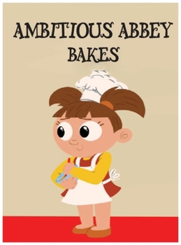 Hardcover Ambitious Abbey Bakes Book