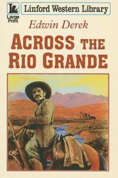 Paperback Across the Rio Grande [Large Print] Book