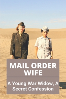 Paperback Mail Order Wife: A Young War Widow, A Secret Confession: Secret Confession Meaning Book