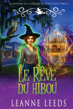 Le Rêve du Hibou (Les Mystères de la Sorcière du Hibou Étoilé) (French Edition)