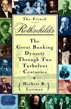 Hardcover The French Rothschilds: The Great Banking Dynasty Through Two Turbulent Centuries Book