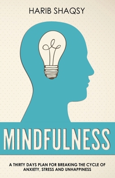 Paperback Mindfulness: A Thirty Days Plan for Breaking the Cycle of Anxiety and Stress Book