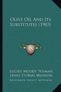Paperback Olive Oil and Its Substitutes (1903) Book