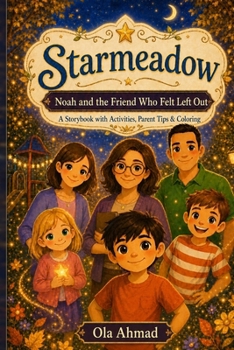 Paperback Starmeadow: Noah and the Friend Who Felt Left Out Book