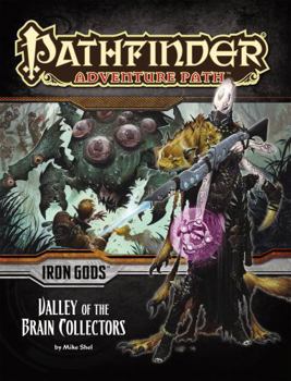 Paperback Pathfinder Adventure Path: Iron Gods Part 4 - Valley of the Brain Collectors Book