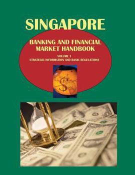 Paperback Singapore Banking and Financial Market Handbook Volume 1 Strategic Information and Basic Regulations Book