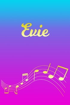 Evie: Sheet Music Note Manuscript Notebook Paper Pink Blue Gold Personalized Letter E Initial Custom First Name Cover Musician Composer Instrument Composition Book 12 Staves a Page Staff Line Notepad 