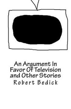 Paperback An Argument In Favor Of Television and Other Stories Book