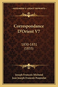 Paperback Correspondance D'Orient V7: 1830-1831 (1835) [French] Book