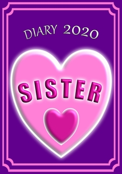 Paperback Diary 2020 Sister: Celebrate your favourite Sister with this Weekly Diary/Planner - 7" x 10" - Purple Cover Book